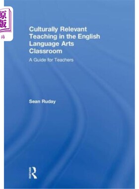 海外直订Culturally Relevant Teaching in the English Language Arts Classroom: A Guide for 英语语言艺术课堂中的文化相