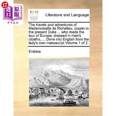海外直订The Travels and Adventures of Mademoiselle de Richelieu, Cousin to the Present D 黎塞留小姐的旅行与冒险，现