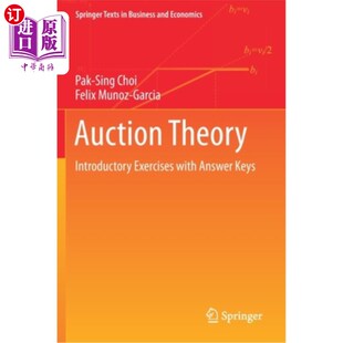 海外直订Auction Theory: Introductory Exercises with Answer Keys 拍卖理论:答案键入门练习
