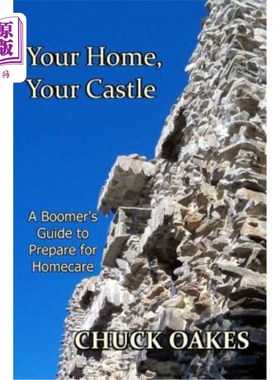 海外直订医药图书Your Home, Your Castle: A Boomer's Guide-- How to Prepare for Homecare 你的家，你的城堡:婴儿潮一代