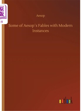 海外直订Some of Aesop′s Fables with Modern Instances 伊索寓言中的一些现代实例