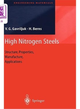 海外直订High Nitrogen Steels: Structure, Properties, Manufacture, Applications 高氮钢:结构，性能，制造，应用