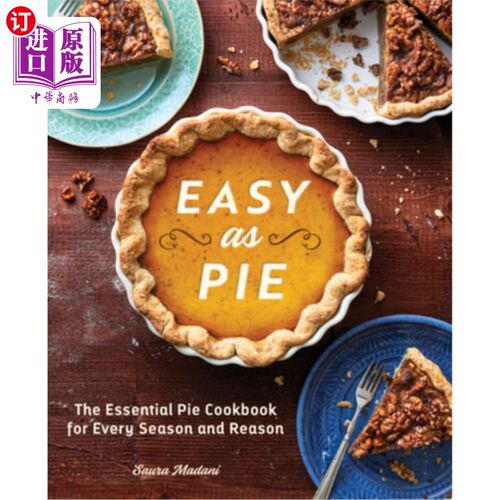 Easy as Pie: The Essential Pie Cookbook for Every Season and Reason 像馅饼一样简单：每一个季节和理由必不可【中商原版】