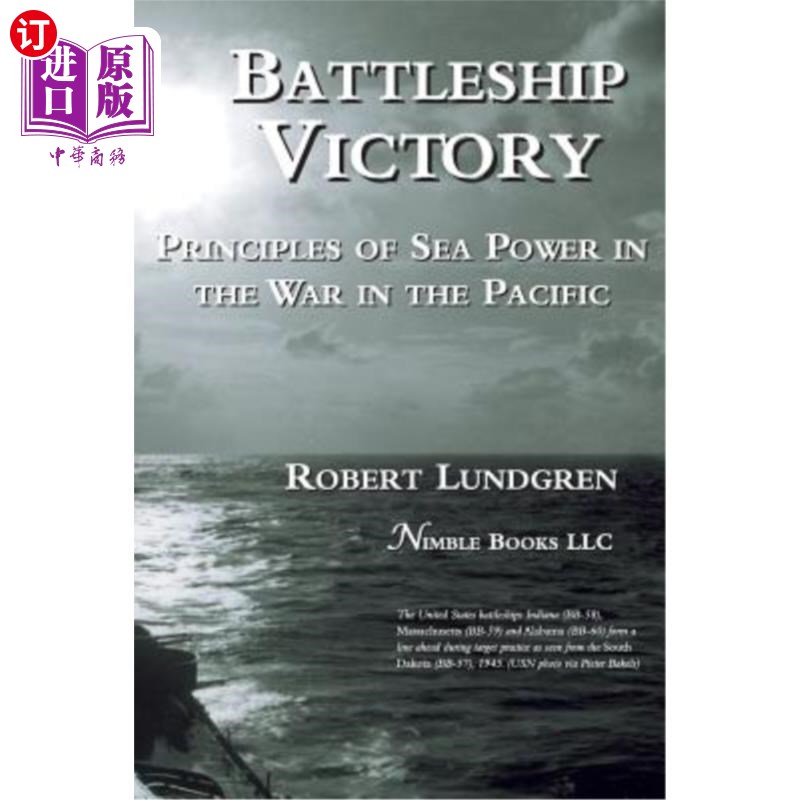 海外直订Battleship Victory: Principles of Sea Power in the War in the Pacific战舰胜利：太平洋战争中的海权原则