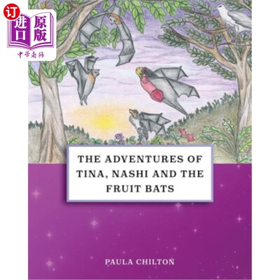 海外直订The Adventures of Tina, Nashi and the Fruit Bats 蒂娜，纳什和果蝠的冒险
