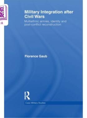 海外直订Military Integration After Civil Wars: Multiethnic Armies, Identity and Post-Con 内战后的军事整合:多民族军