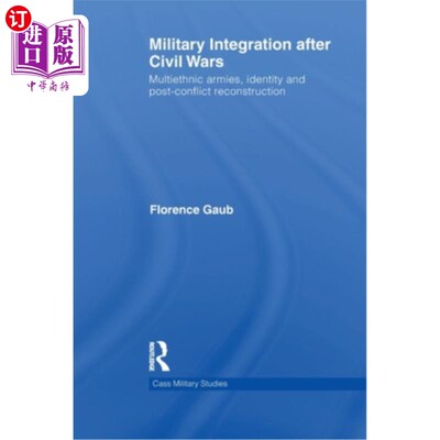 海外直订Military Integration After Civil Wars: Multiethnic Armies, Identity and Post-Con 内战后的军事整合:多民族军