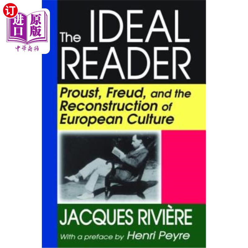海外直订The Ideal Reader: Proust, Freud, and the Reconstruction of European Culture 理想的读者:普鲁斯特、弗洛伊德与