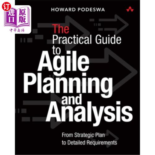 海外直订The Agile Guide to Business Analysis and Planning: From Strategic Plan to Contin 敏捷业务分析和计划指南:从