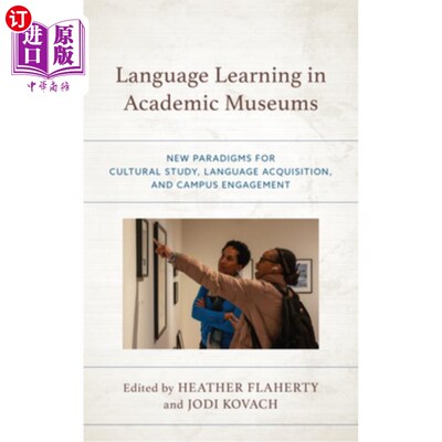 海外直订Language Learning in Academic Museums: New Paradigms for Cultural Study, Languag 学术博物馆中的语言学习:文