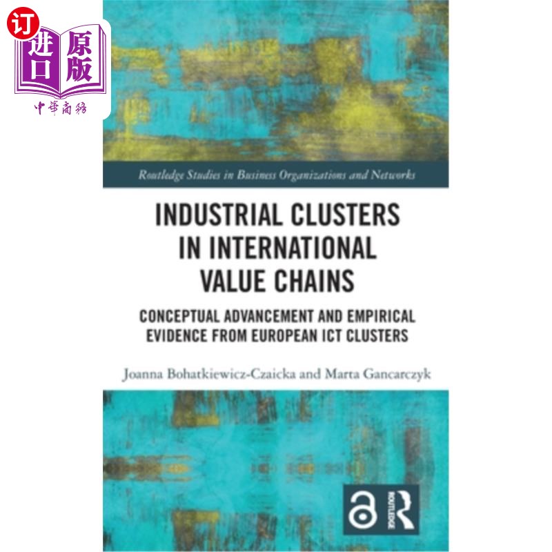 海外直订Industrial Clusters in International Value Chains: Conceptual Advancement and Em 国际价值链中的产业集群：概