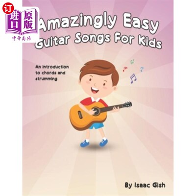 海外直订Amazingly Easy Guitar Songs for Kids: An Introduction to Chords and Strumming 儿童吉他歌曲：和弦和拨弦入门