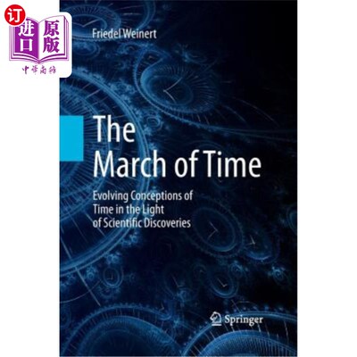 海外直订The March of Time: Evolving Conceptions of Time in the Light of Scientific Disco 时间的行进：从科学发现看时