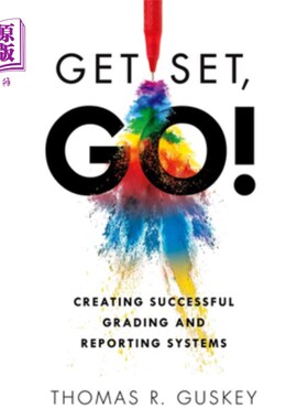 海外直订Get Set, Go!: Creating Successful Grading and Reporting Systems (an Action Plan  准备好了，走！：创建成功的