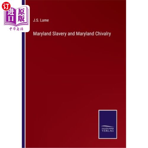 海外直订Maryland Slavery and Maryland Chivalry 马里兰奴隶制和马里兰骑士制度
