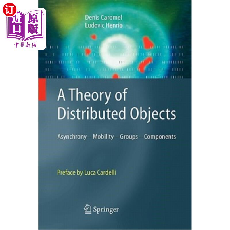海外直订A Theory of Distributed Objects: Asynchrony - Mobility - Groups - Components 分布式对象理论:异步-迁移-组-组