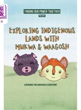 海外直订Exploring Indigenous Lands With Mukwa and Waagosh: 