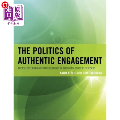 海外直订The Politics of Authentic Engagement: Tools for Engaging Stakeholders in Ensurin 真实参与的政治：让利益相关者参