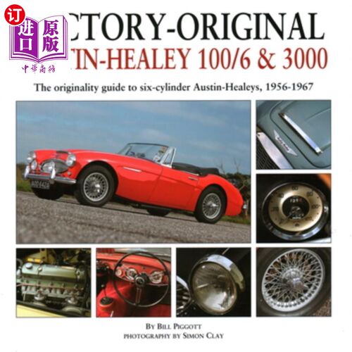 海外直订Factory-Original Austin-Healey 100/6 & 3000: The Originality Guide to Six-Cylind 工厂原创奥斯汀-希利