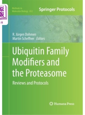 海外直订Ubiquitin Family Modifiers and the Proteasome: Reviews and Protocols 泛素家族修饰剂和蛋白酶体：综述和实验方