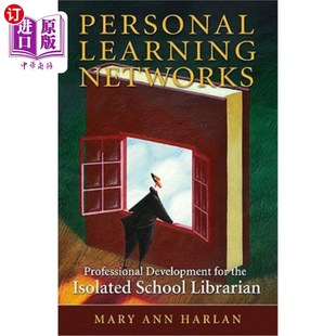 海外直订Personal Learning Networks: Professional Development for the Isolated School Lib 个人学习:孤立的学校图