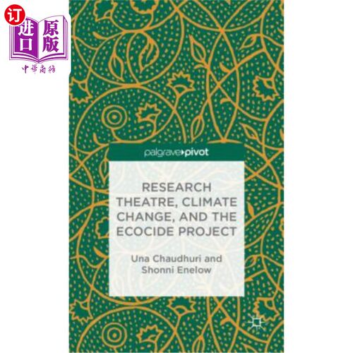 海外直订Research Theatre, Climate Change, and the Ecocide Project: A Casebook 研究剧场、气候变化和生态灭绝项目：案