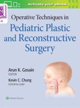 海外直订医药图书Operative Techniques in Pediatric Plastic and Reconstructive Surgery 小儿整形重建外科手术技术“，