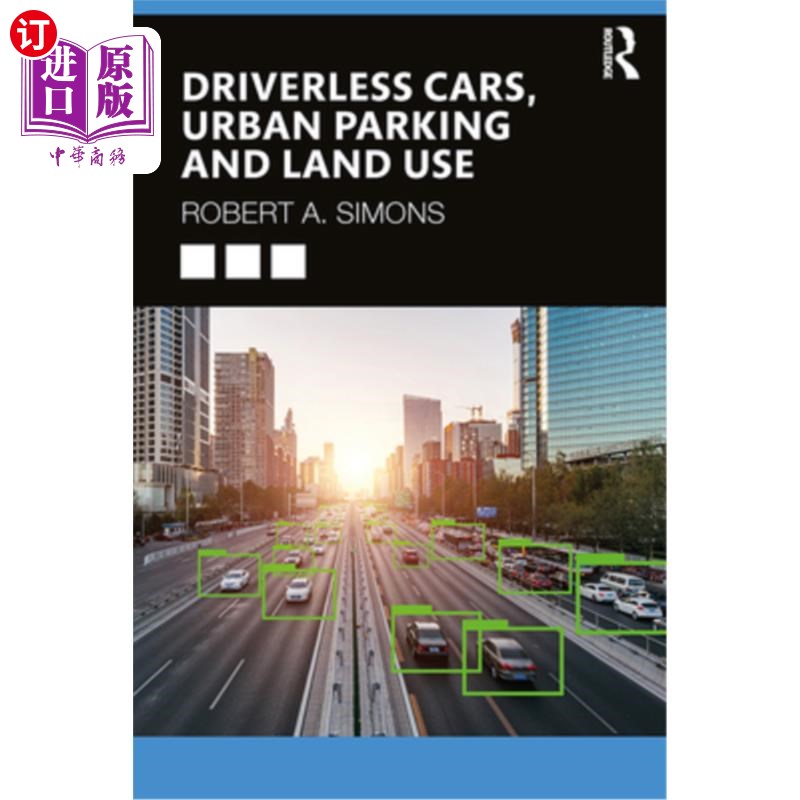海外直订Driverless Cars, Urban Parking and Land Use 无人驾驶汽车，城市停车和土地利用