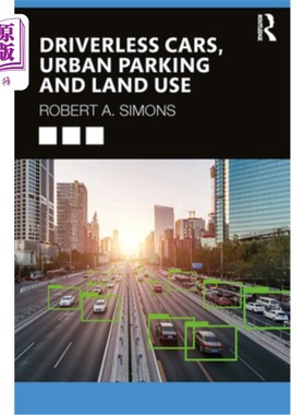 海外直订Driverless Cars, Urban Parking and Land Use 无人驾驶汽车，城市停车和土地利用