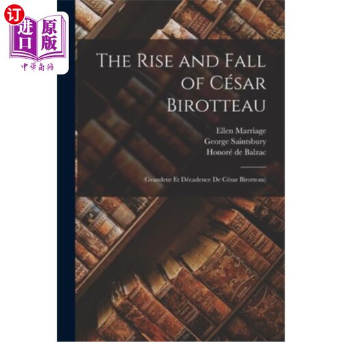 海外直订The Rise and Fall of César Birotteau: (Grandeur Et Décadence De César Birotteau) 凯撒·比罗托的兴衰:(凯撒·比