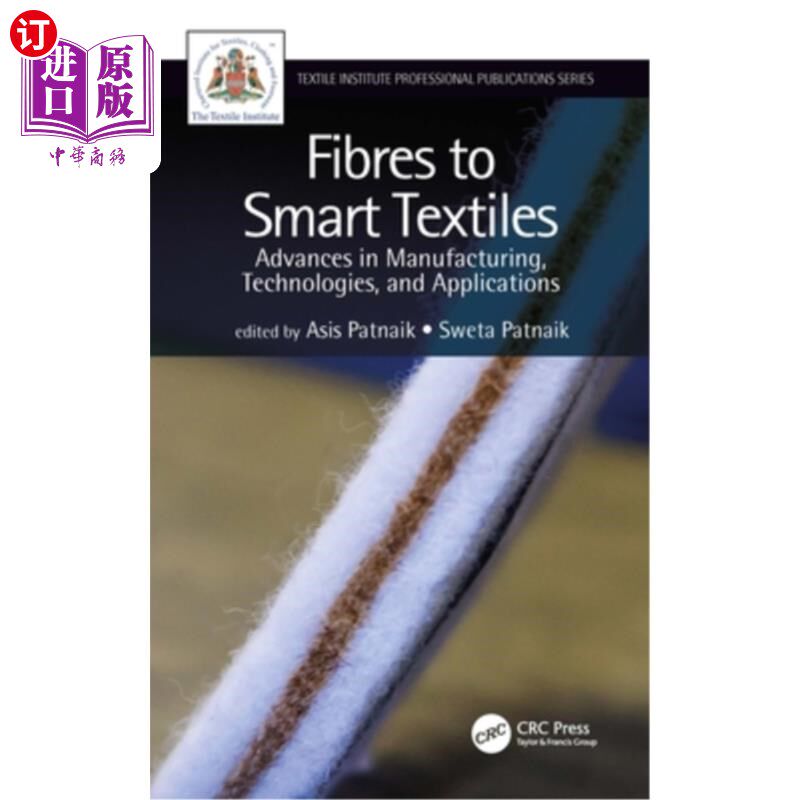海外直订Fibres to Smart Textiles: Advances in Manufacturing, Technologies, and Applicati 从纤维到智能纺织品：制造、