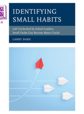 海外直订Identifying Small Habits: Left Unchecked by School Leaders Small Faults Can Beco 发现小习惯:被学校领