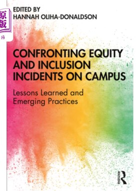 海外直订Confronting Equity and Inclusion Incidents on Campus: Lessons Learned and Emergi 面对校园公平和包容事件:经验教