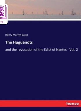 海外直订The Huguenots: and the revocation of the Edict of Nantes - Vol. 2 胡格诺派:和撤销《南特敕令》第二卷