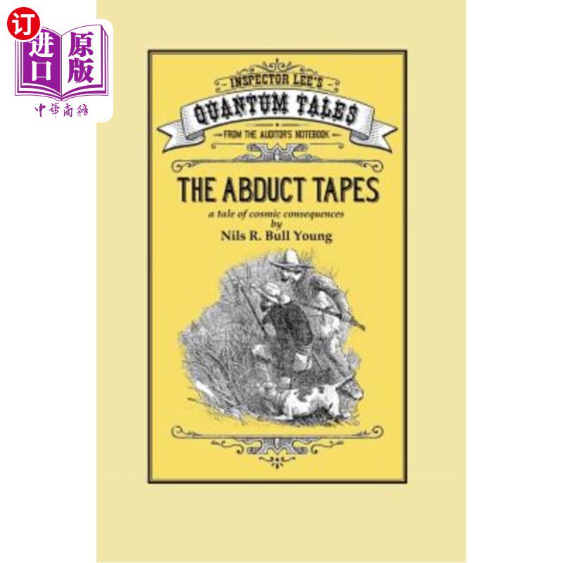 海外直订The Abduct Tapes: A Tale of Cosmic Consequences 绑架录音带:一个关于宇宙后果的故事