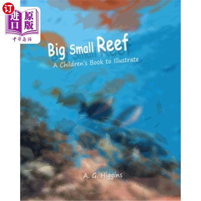 海外直订Big Small Reef: A children's Book to Illustrate 《大小礁石：一本儿童读物》