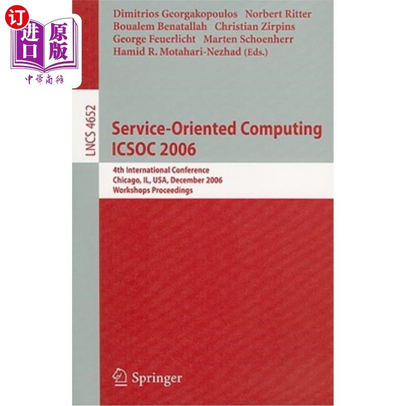 海外直订Service-Oriented Computing Icsoc 2006: 4th International Conference, Chicago, Il 面向服务的计算Ics