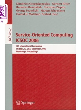 海外直订Service-Oriented Computing Icsoc 2006: 4th International Conference, Chicago, Il 面向服务的计算Ics