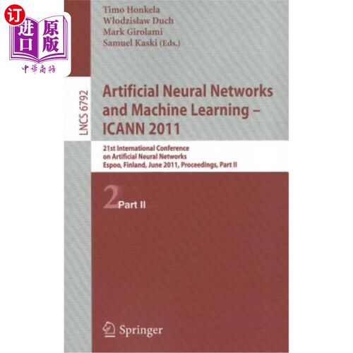 海外直订Artificial Neural Networks and Machine Learning: ICANN 2011, part 2 人工神经和机器学习：ICANN 2011，第2部分
