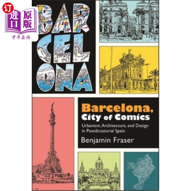 海外直订Barcelona, City of Comics: Urbanism, Architecture, and Design in Postdictatorial 巴塞罗那，漫画之城：西班牙