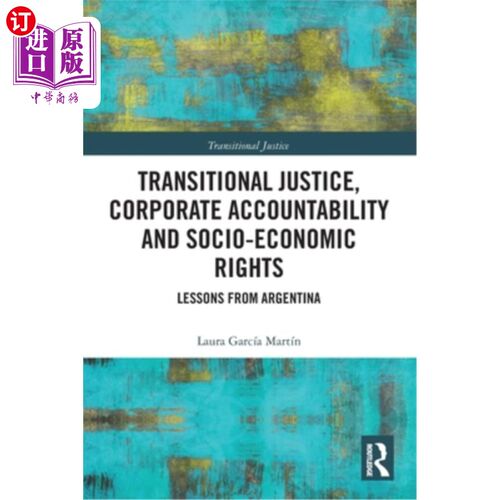 海外直订Transitional Justice, Corporate Accountability and Socio-Economic Rights: Lesson 过渡时期司法、公司责任和社