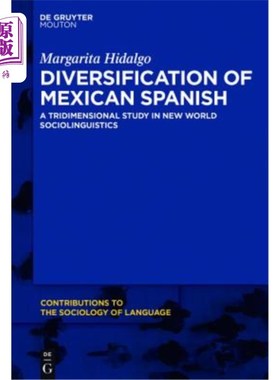 海外直订Diversification of Mexican Spanish: A Tridimensional Study in New World Sociolin 墨西哥西班牙语的多元化:新