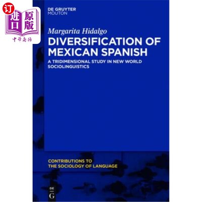 海外直订Diversification of Mexican Spanish: A Tridimensional Study in New World Sociolin 墨西哥西班牙语的多元化:新