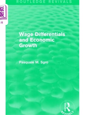 海外直订Wage Differentials and Economic Growth (Routledg... 工资差异与经济增长(劳特利奇复兴)