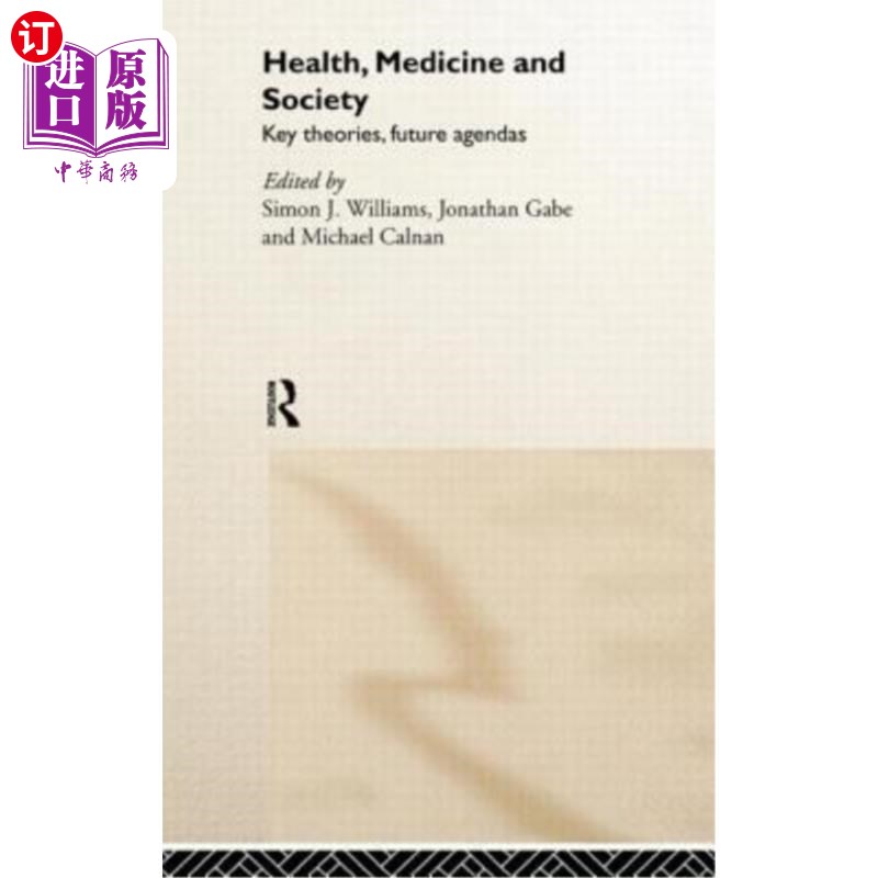 海外直订Health, Medicine and Society: Key Theories, Future Agendas 健康、医学和社会：关键理论，未来议程