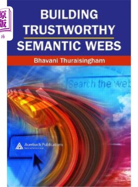 海外直订Building Trustworthy Semantic Webs 构建可信的语义网