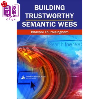 海外直订Building Trustworthy Semantic Webs 构建可信的语义网