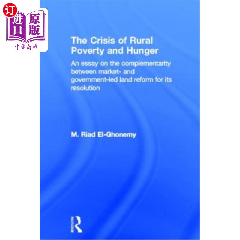 海外直订The Crisis of Rural Poverty and Hunger: An Essay on the Complementarity Between  农村贫困和饥饿危机:市场和