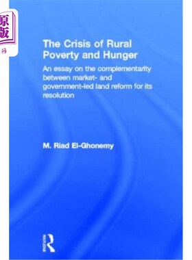 海外直订The Crisis of Rural Poverty and Hunger: An Essay on the Complementarity Between  农村贫困和饥饿危机:市场和