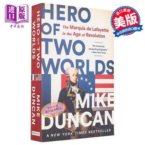 两个世界的英雄 革命时代的拉法耶特侯爵Mike Duncan英文原版 Hero of Two Worlds The Marquis de Lafayette【中商原版】